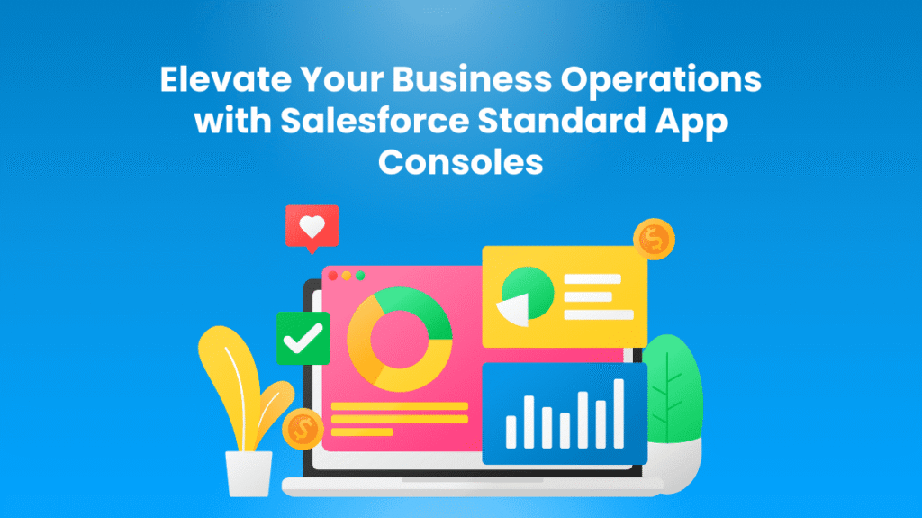 Salesforce Standard App Consoles