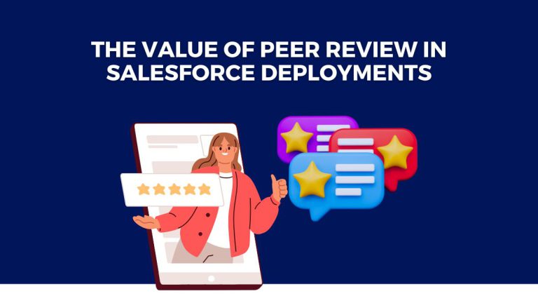 The Value of Peer Review in Salesforce Deployments