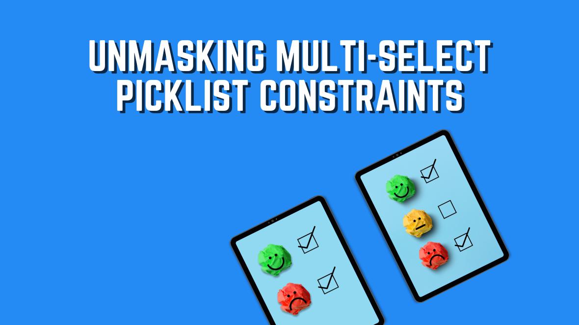 Unmasking Multi-Select Picklist Constraints