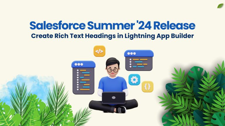 Salesforce Summer 24 Release Create Rich Text Headings in Lightning App Builder - Sweet potato tec